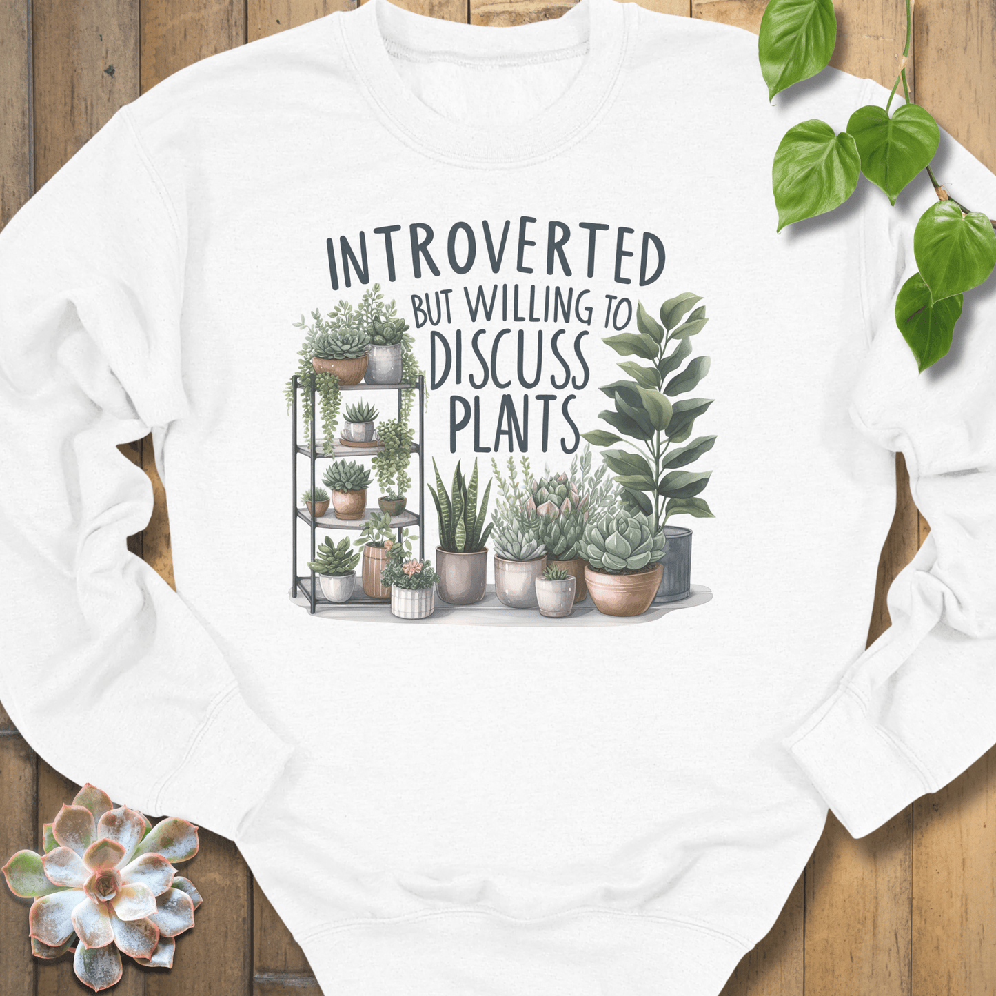 White / S Willing To Discuss Plants Sweatshirt Sweatshirt