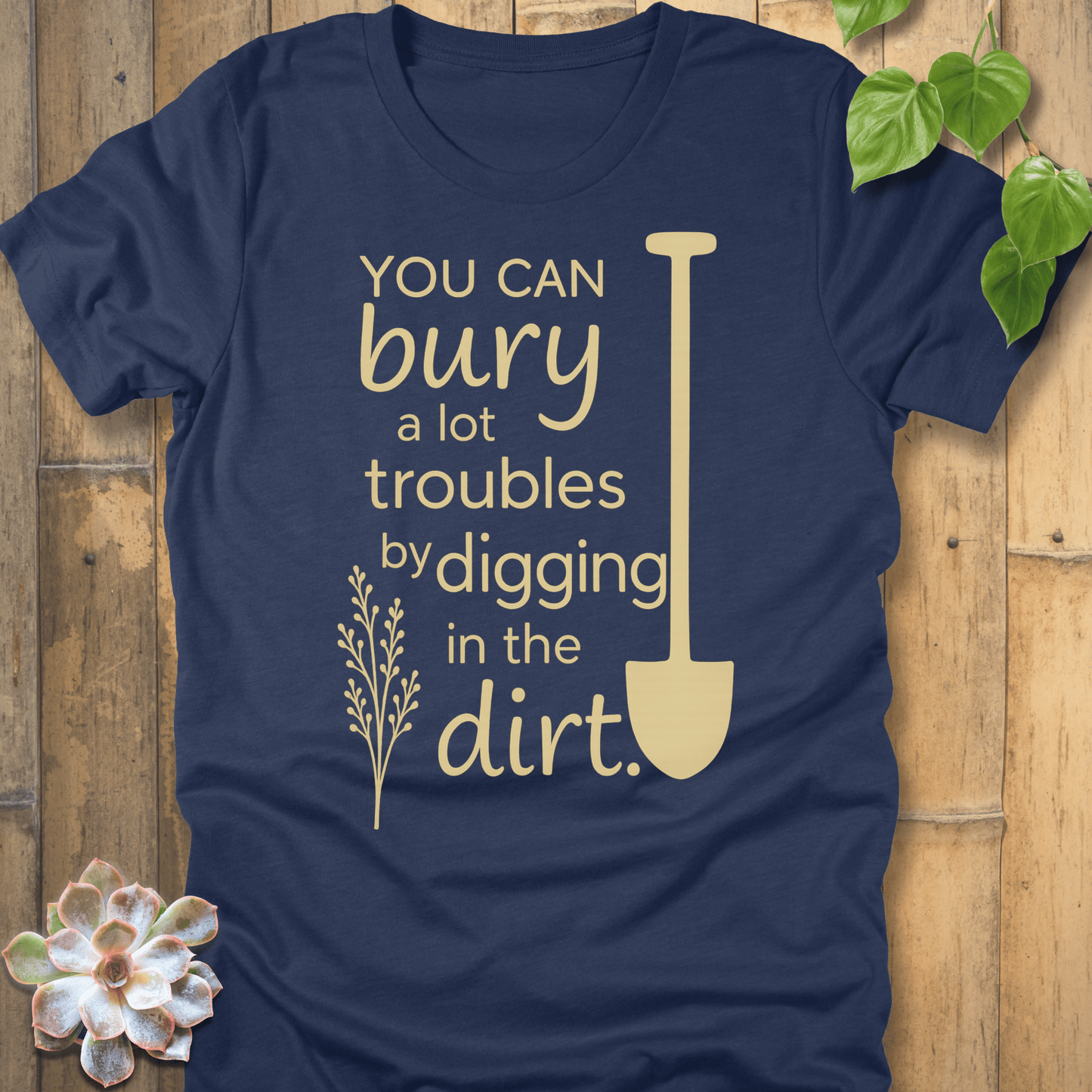 Heather Navy / S You Can Bury A Lot Troubles - T-Shirt T-Shirt